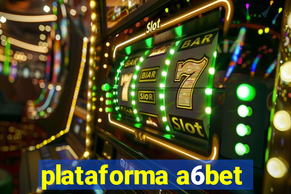 plataforma a6bet